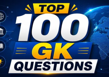 Top 100 GK Questions with Answers: Current Affairs and General Knowledge Quiz